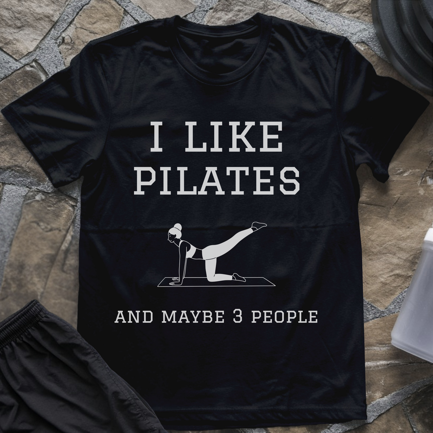 I like Pilates and Maybe 3 People T-Shirt