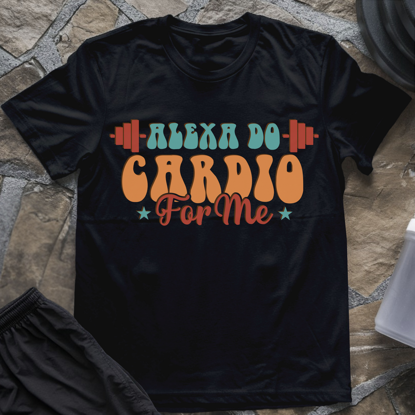 Alexa Do Cardio For Me T-Shirt
