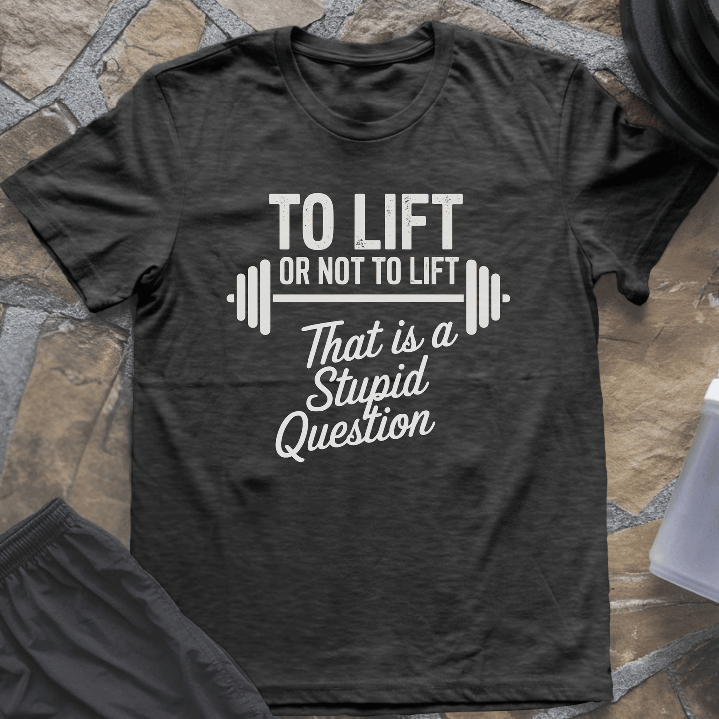 To Lift or Not To Lift T-Shirt