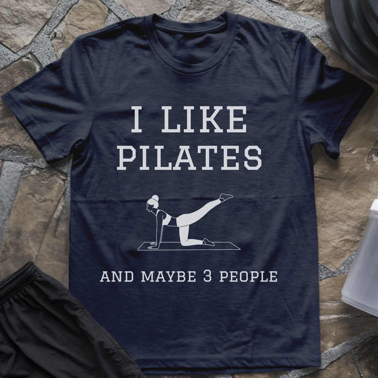 I like Pilates and Maybe 3 People T-Shirt