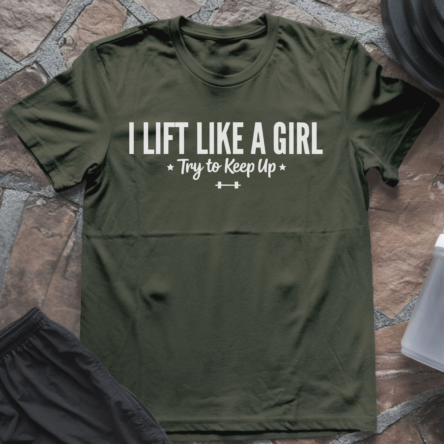 I Lift Like a Girl T-Shirt