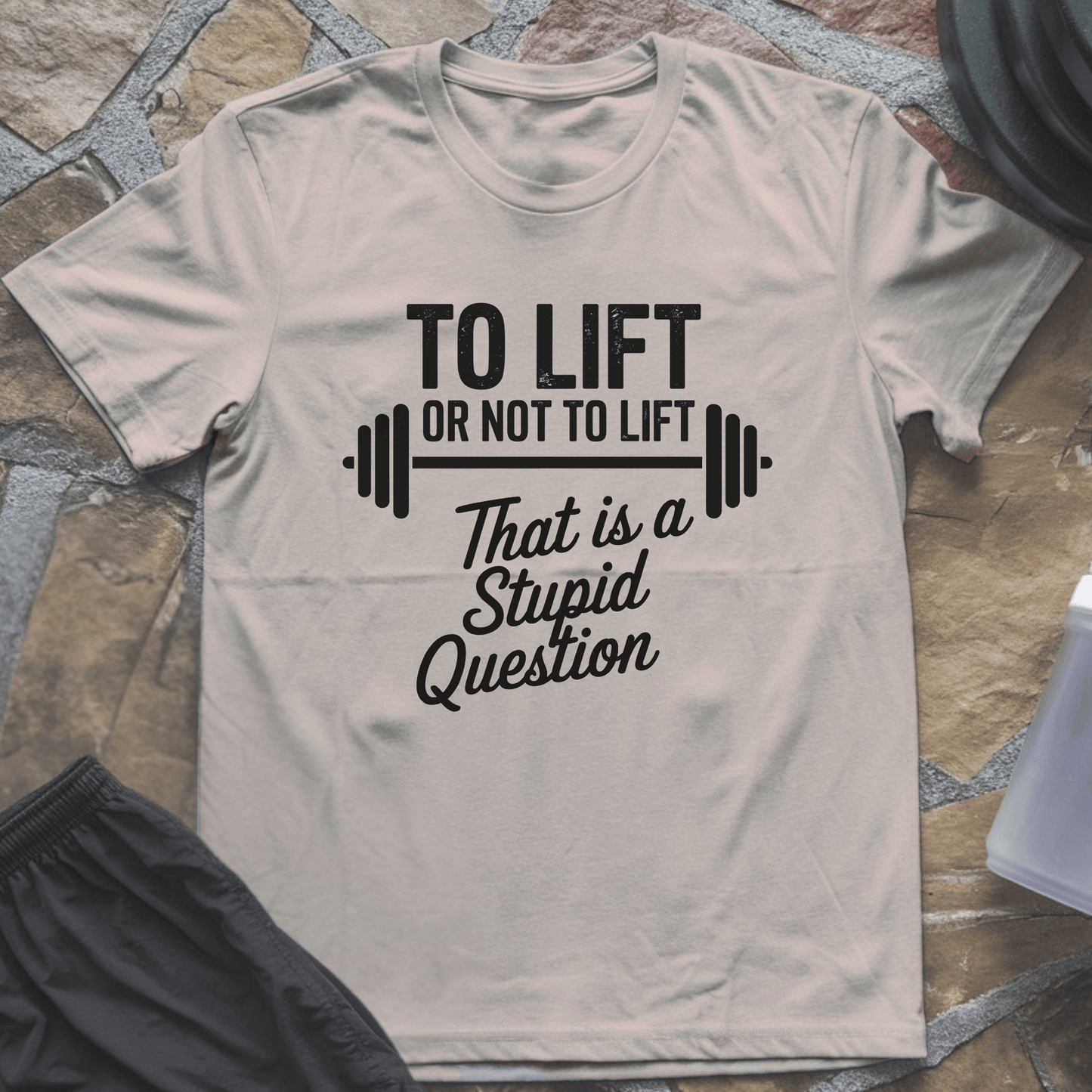 To Lift or Not To Lift T-Shirt
