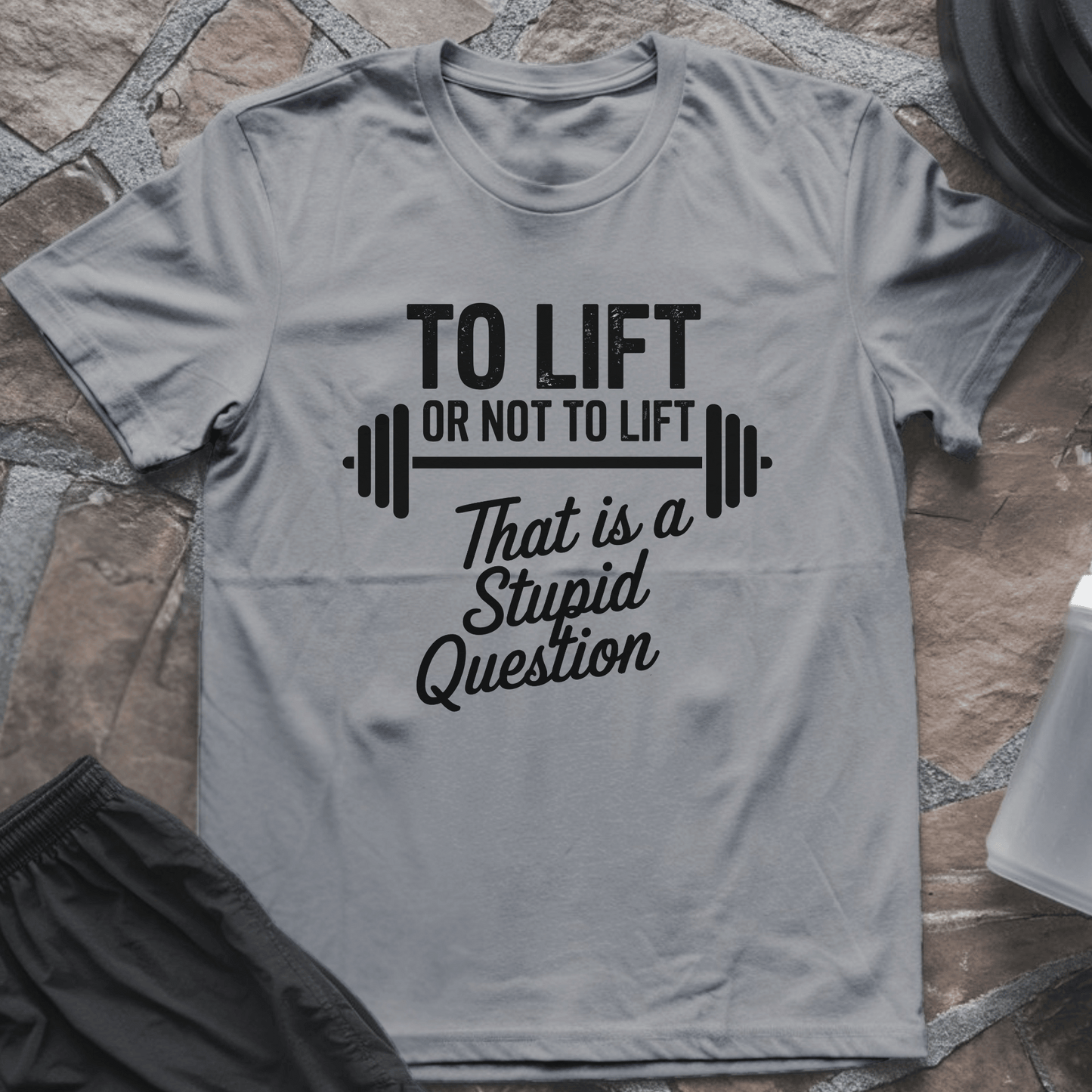 To Lift or Not To Lift T-Shirt