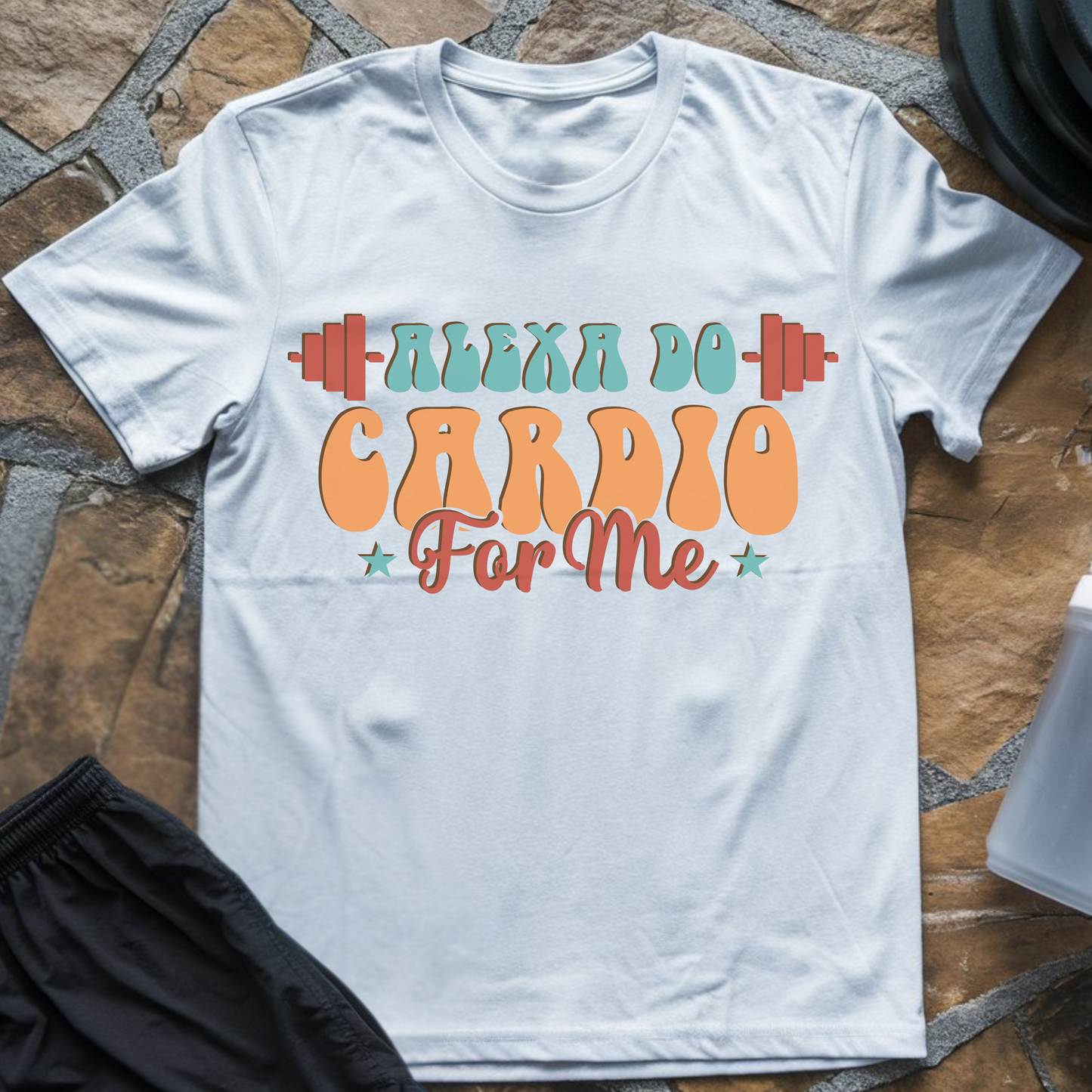 Alexa Do Cardio For Me T-Shirt