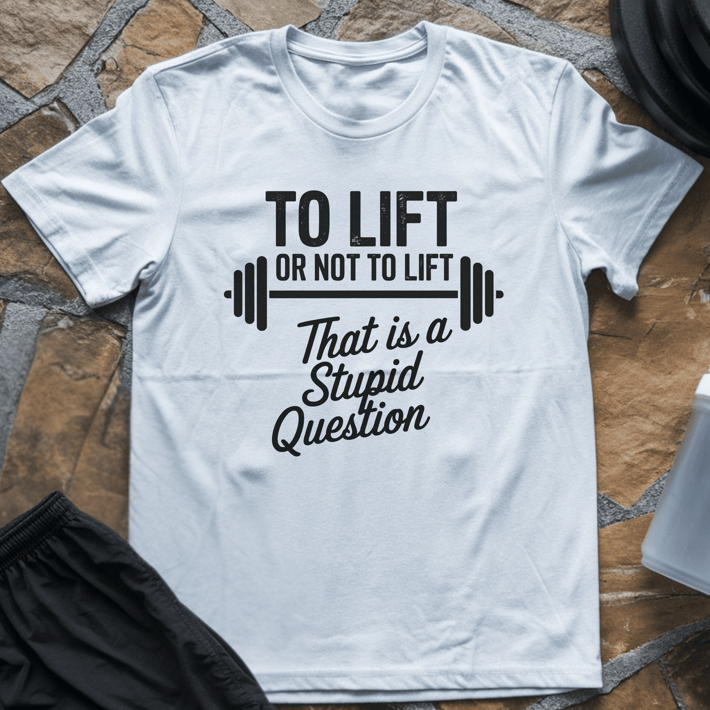 To Lift or Not To Lift T-Shirt