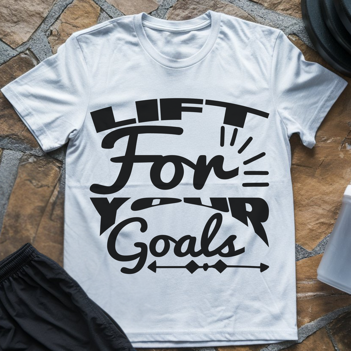 Lift For Your Goals T-Shirt