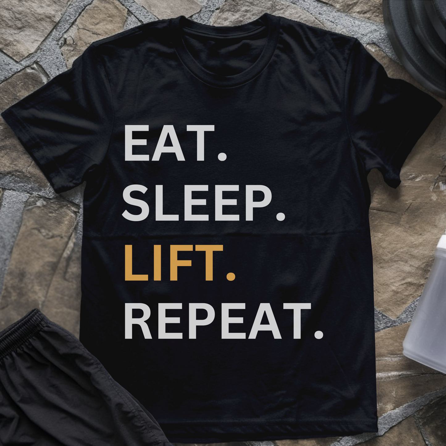 Eat Sleep LIFT Repeat T-Shirt