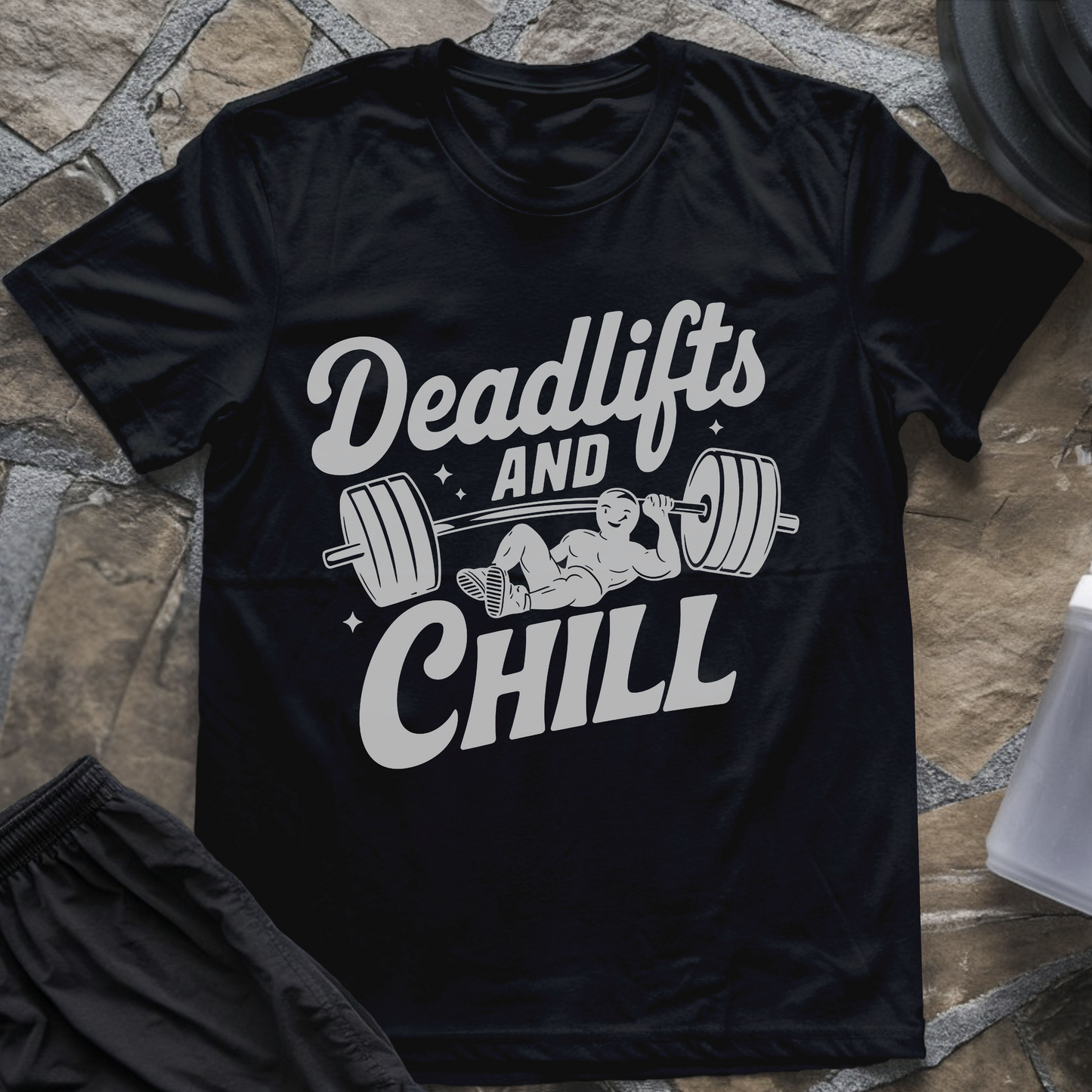 Deadlifts and Chill T-Shirt