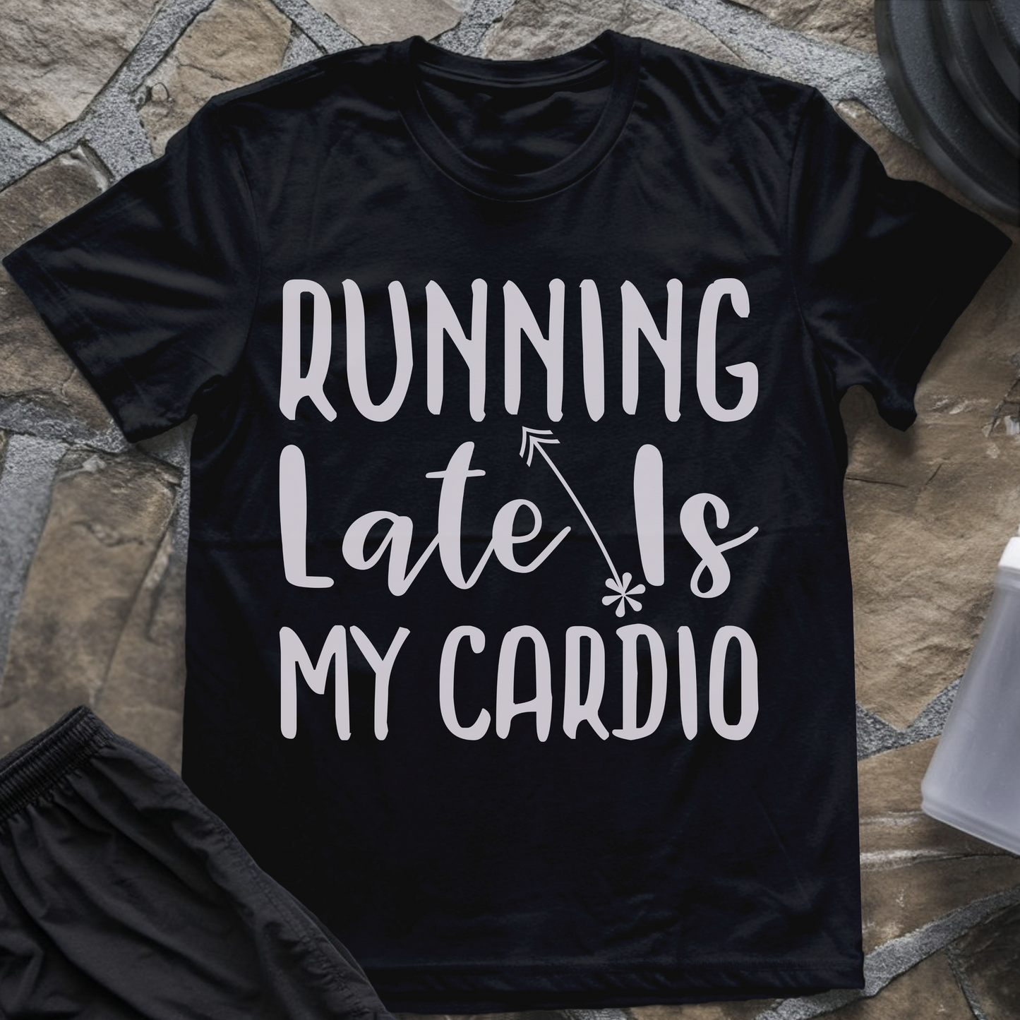 Running Late Is My Cardio II T-Shirt