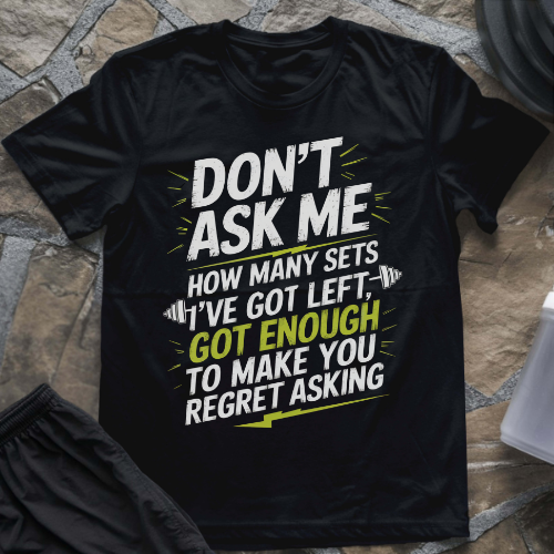 Don't Ask Me T-Shirt