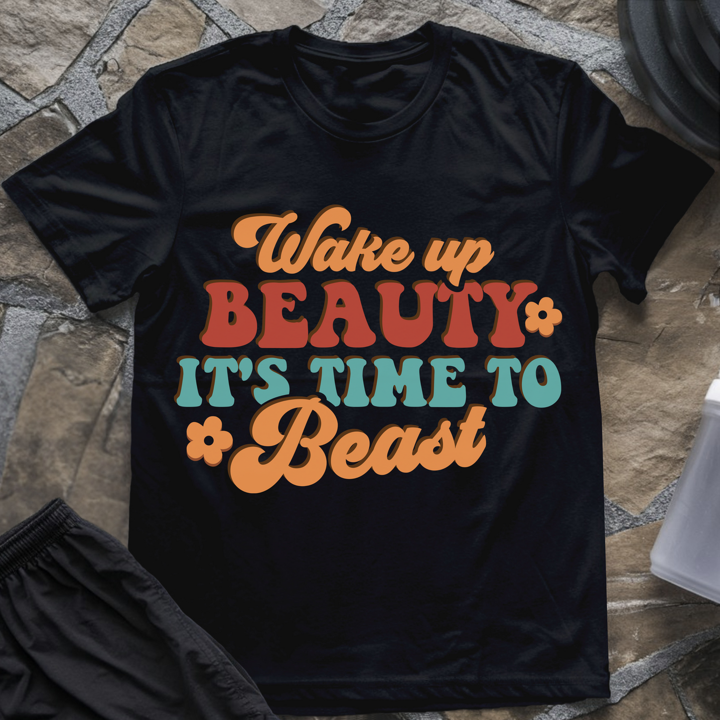 Wake Up Beauty It's Time To Beast T-Shirt