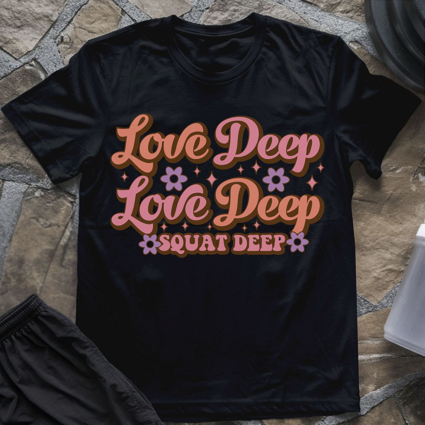 Love Deep Squat Deep T-Shirt