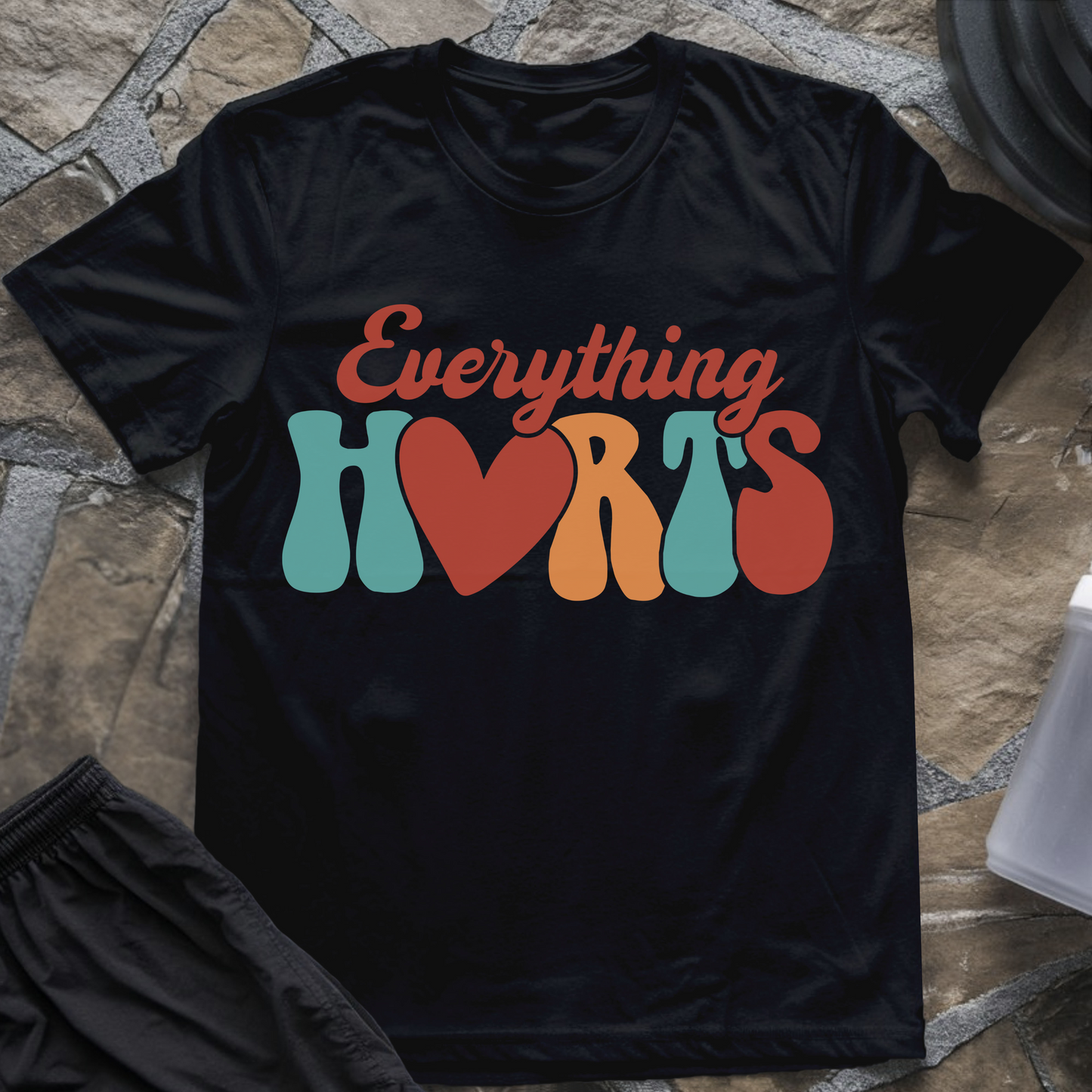 Everything Hurts T-Shirt