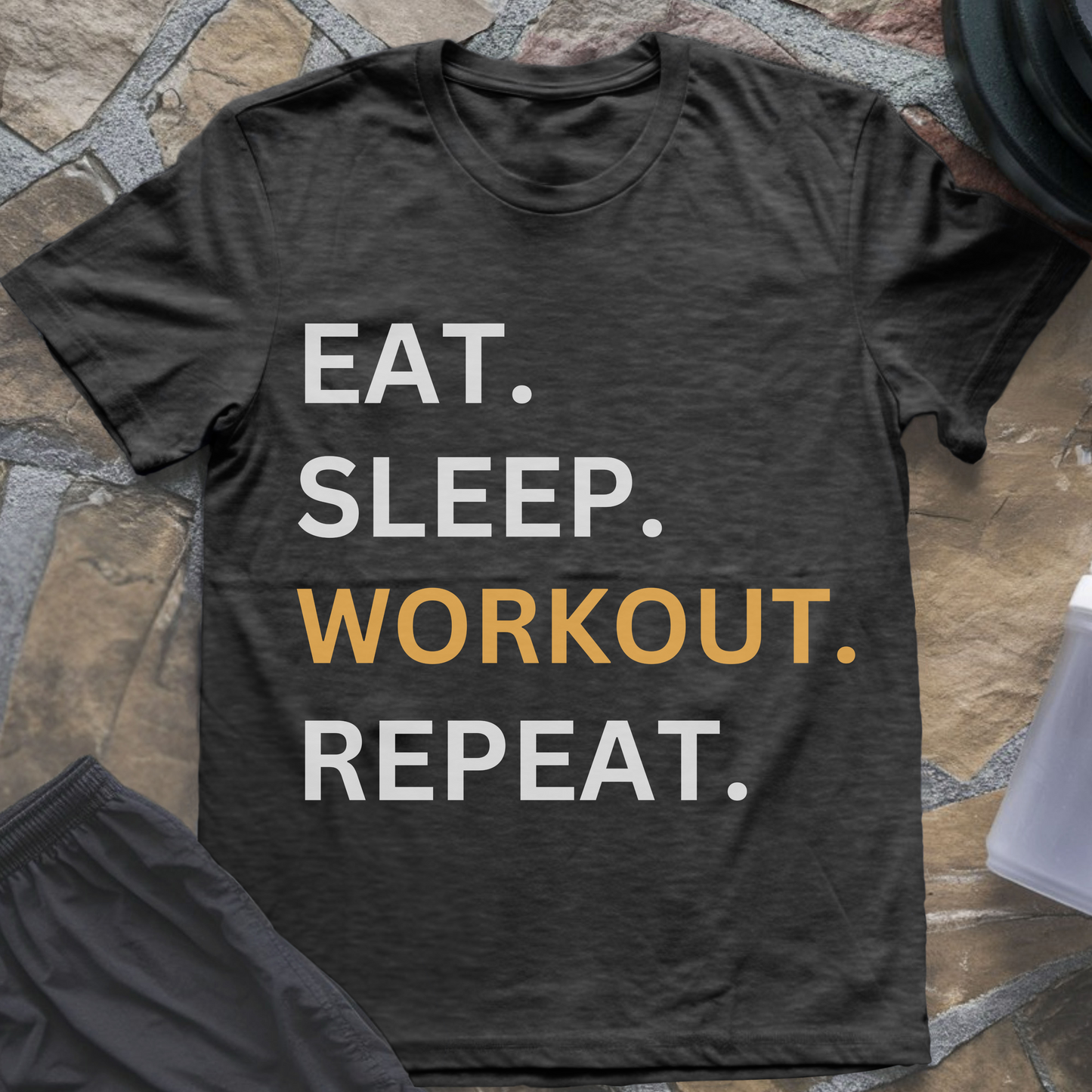 Eat Sleep WORKOUT Repeat T-Shirt