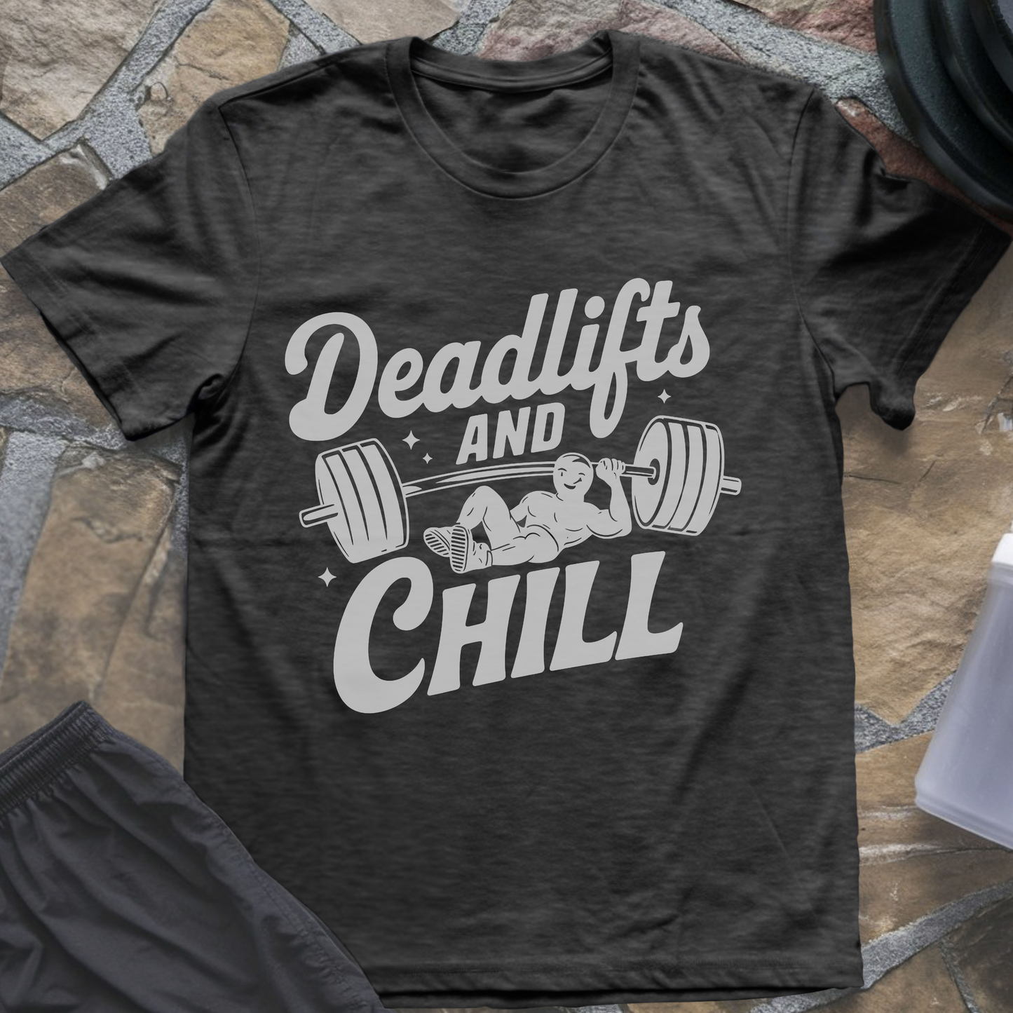 Deadlifts and Chill T-Shirt