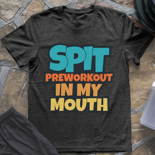 Spit Preworkout T-Shirt