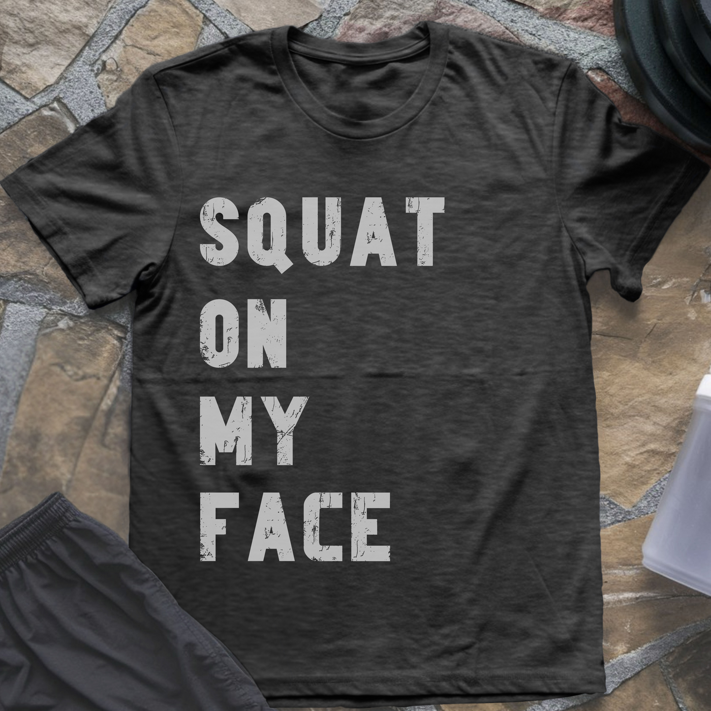 Squat on my Face T-Shirt