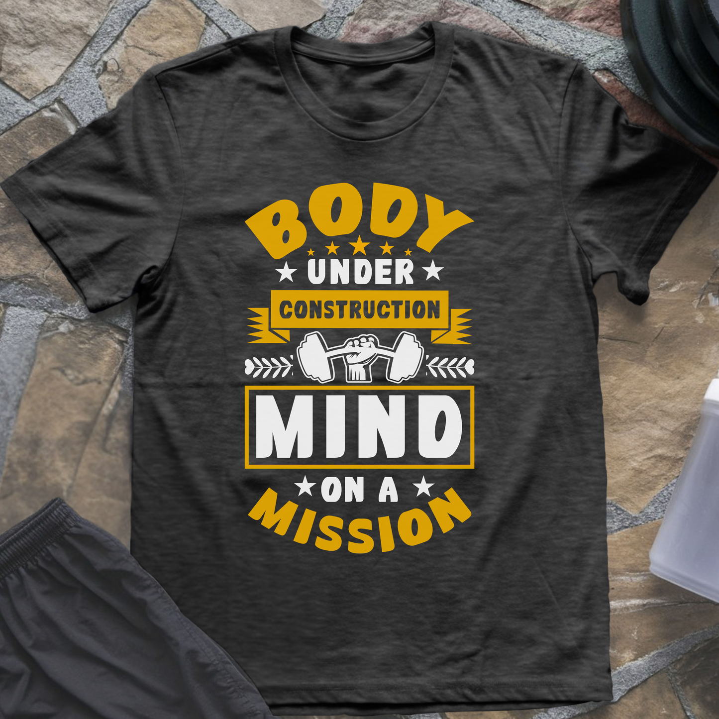 Body Under Construction Mind on a Mission T-Shirt