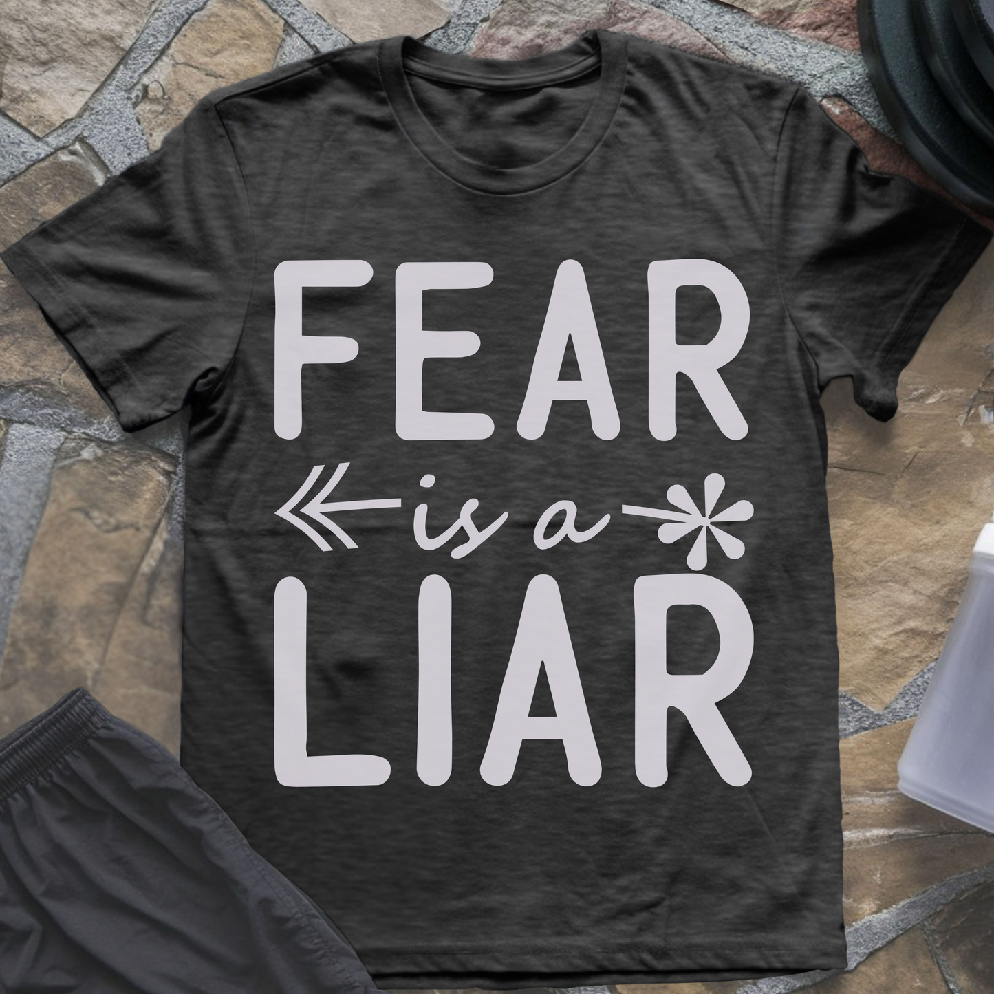 Fear Is a Liar T-Shirt