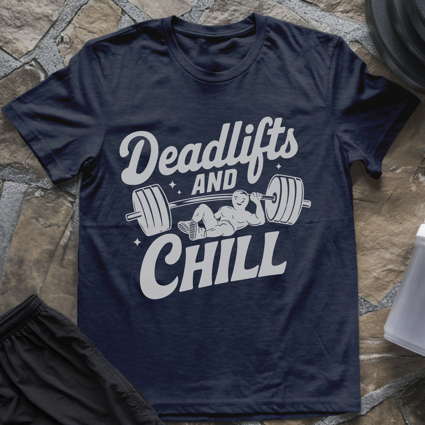 Deadlifts and Chill T-Shirt