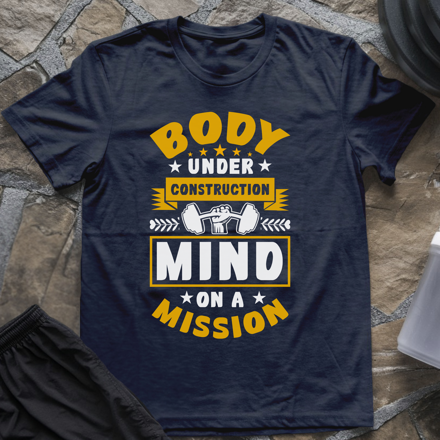 Body Under Construction Mind on a Mission T-Shirt