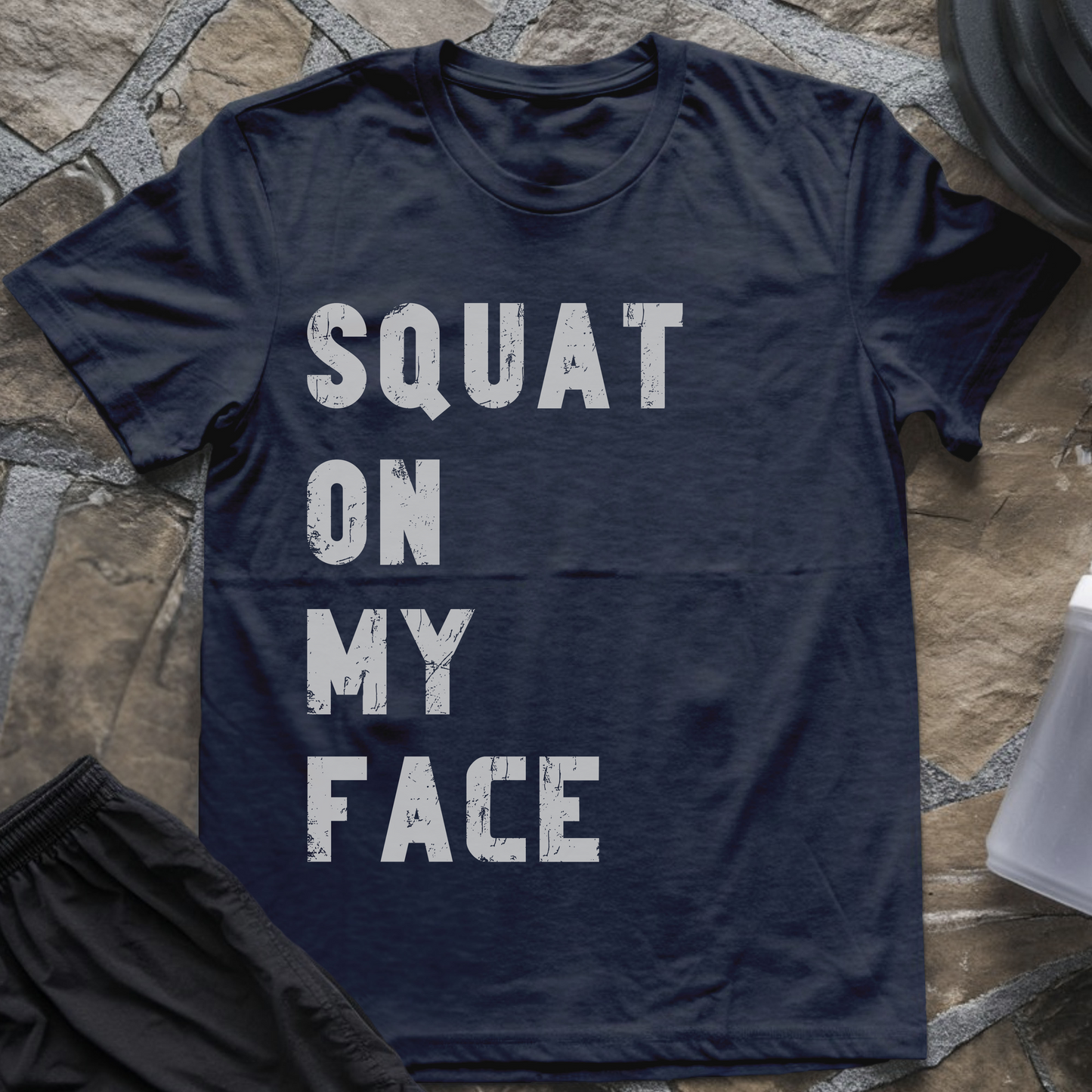 Squat on my Face T-Shirt