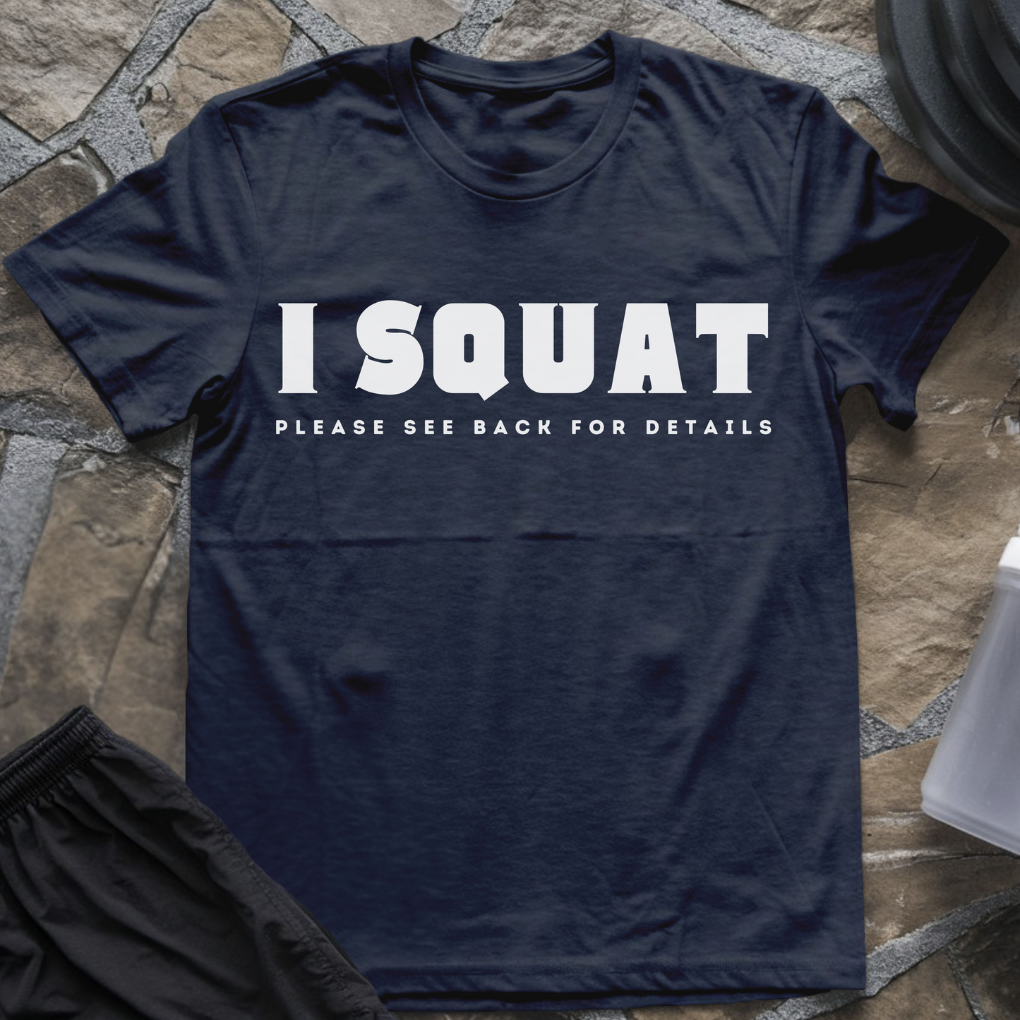 I Squat Please See Back For Details T-Shirt