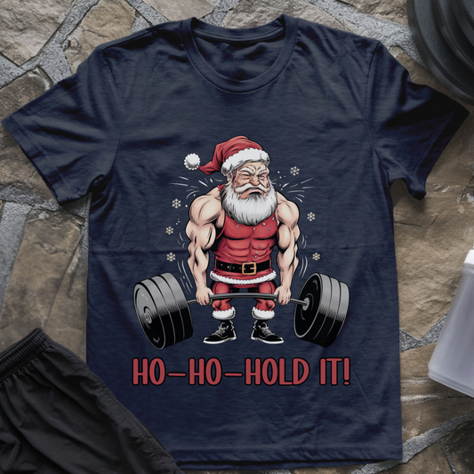 Ho-ho-hold it Tee