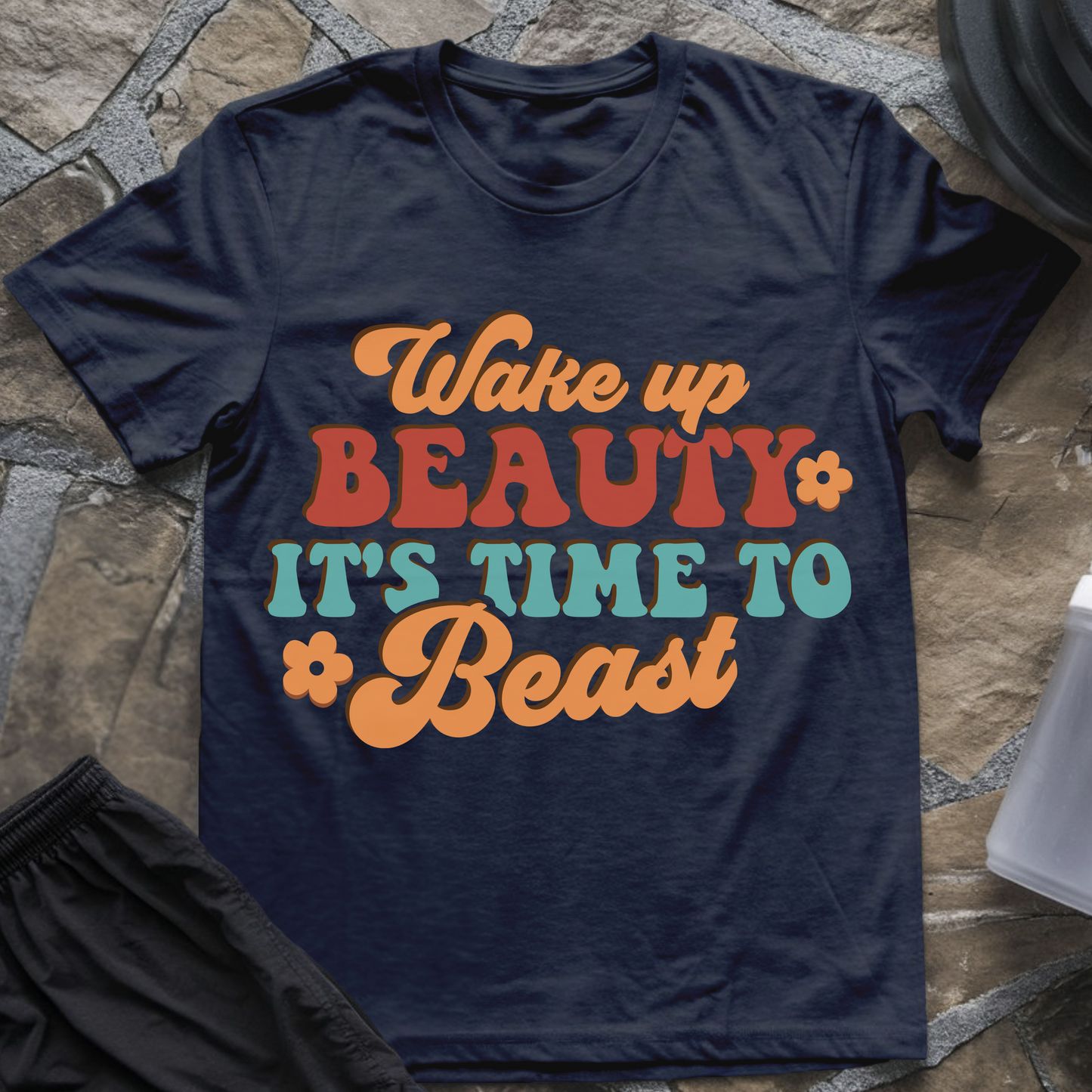 Wake Up Beauty It's Time To Beast T-Shirt