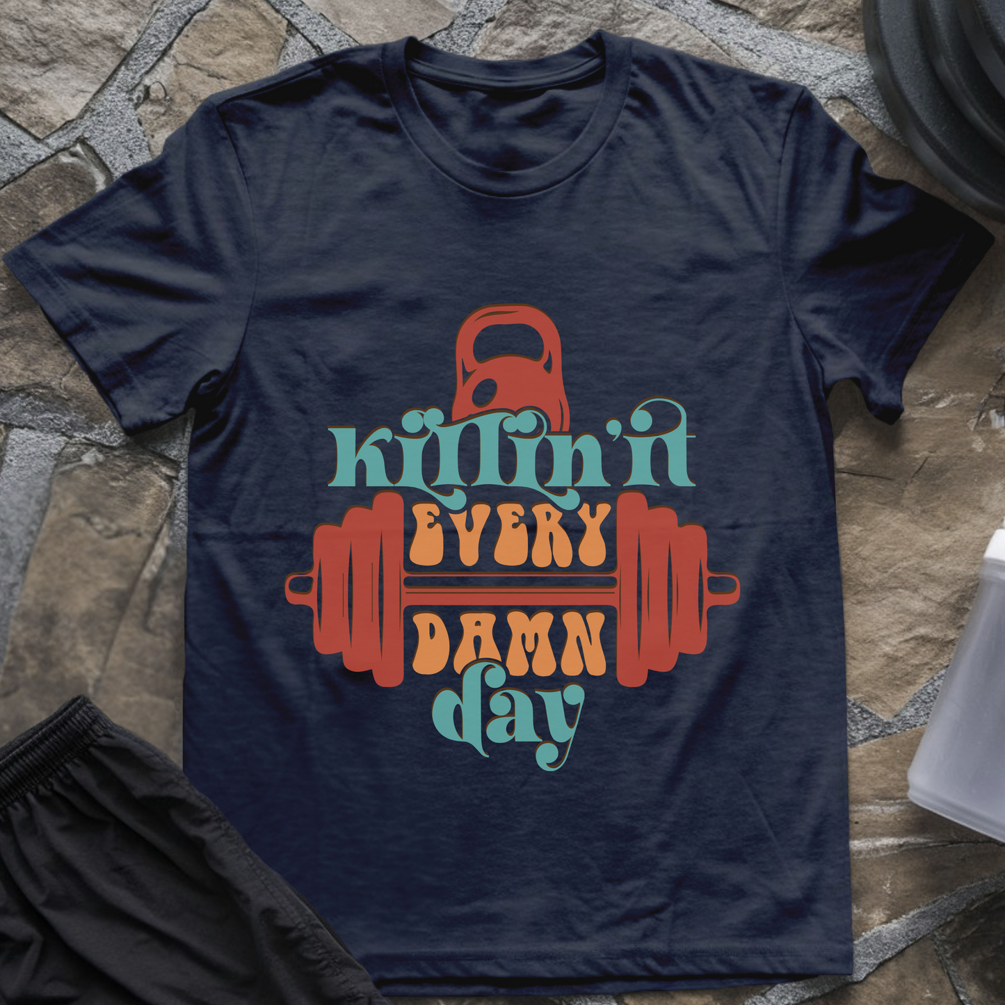 Killin' It Every Damn Day T-Shirt