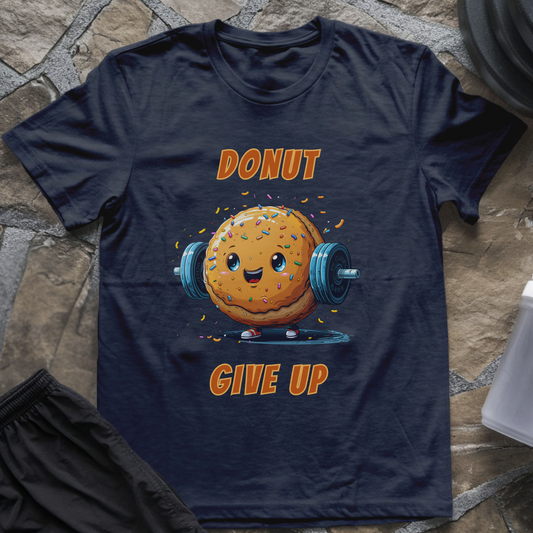 Donut Give Up T-Shirt