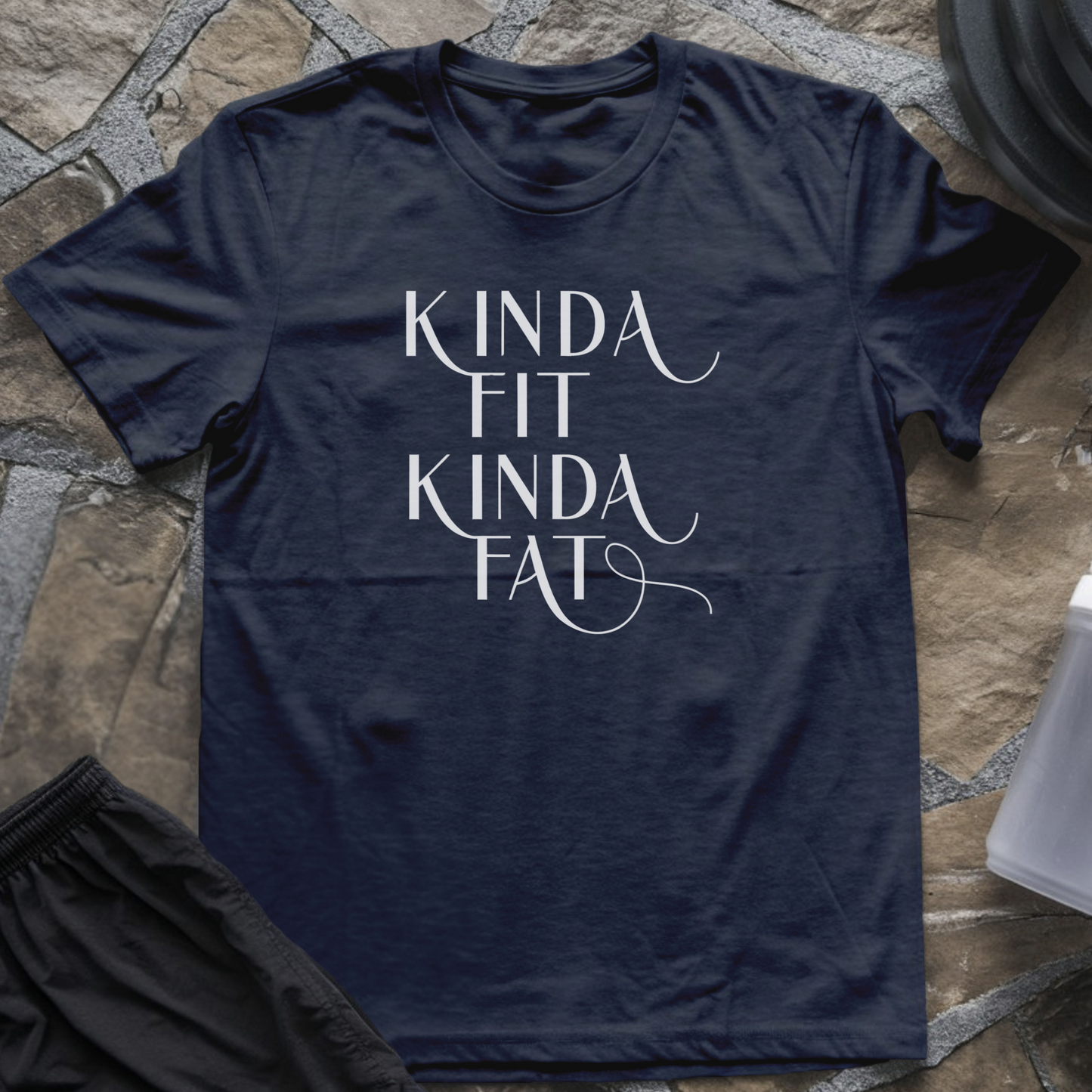Kinda Fit Kinda Fat T-Shirt