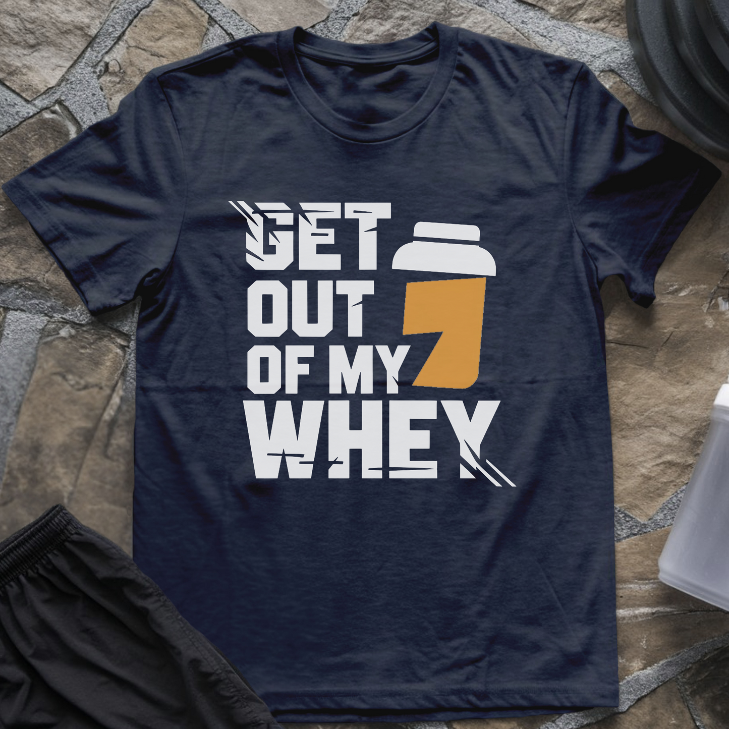 Get Out of My Whey T-Shirt