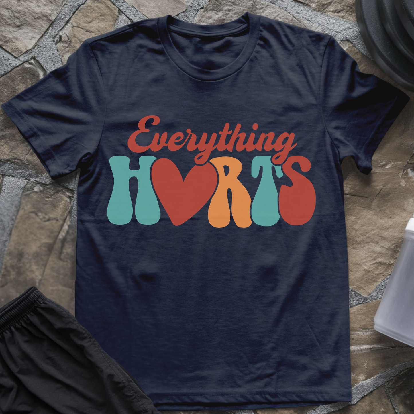 Everything Hurts T-Shirt