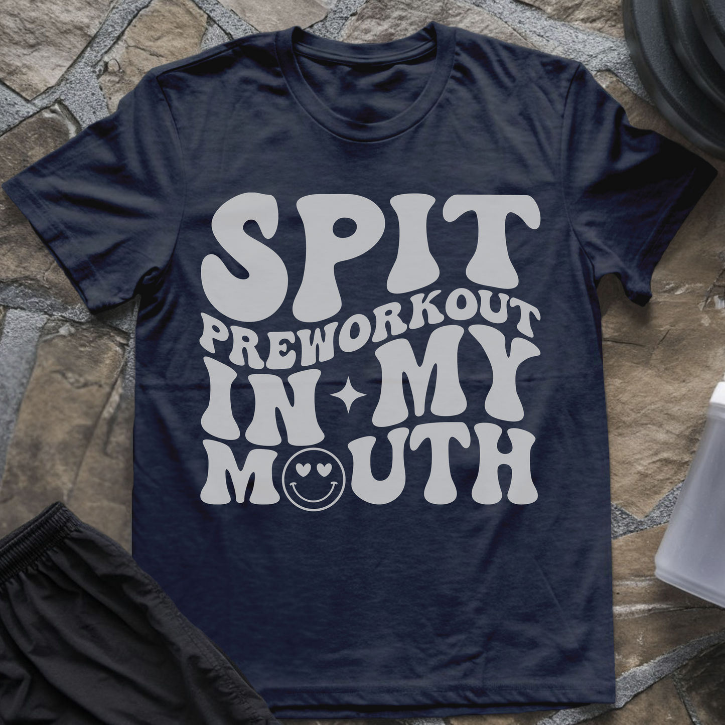 Spit Preworkout in My Mouth T-Shirt