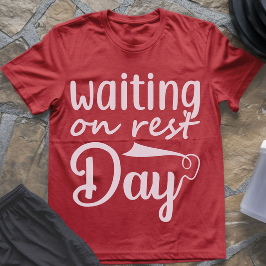 Waiting on Rest Day T-Shirt