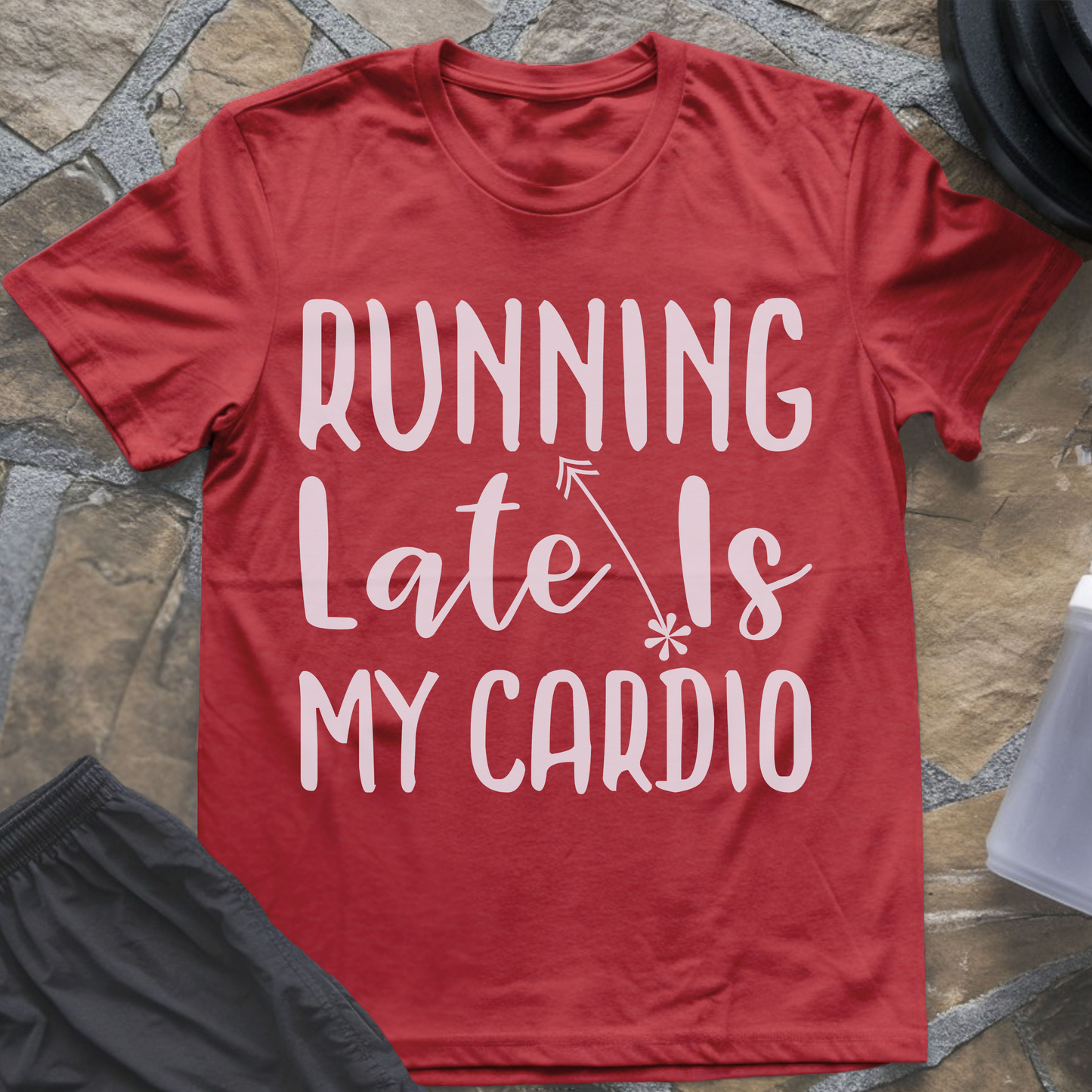 Running Late Is My Cardio II T-Shirt