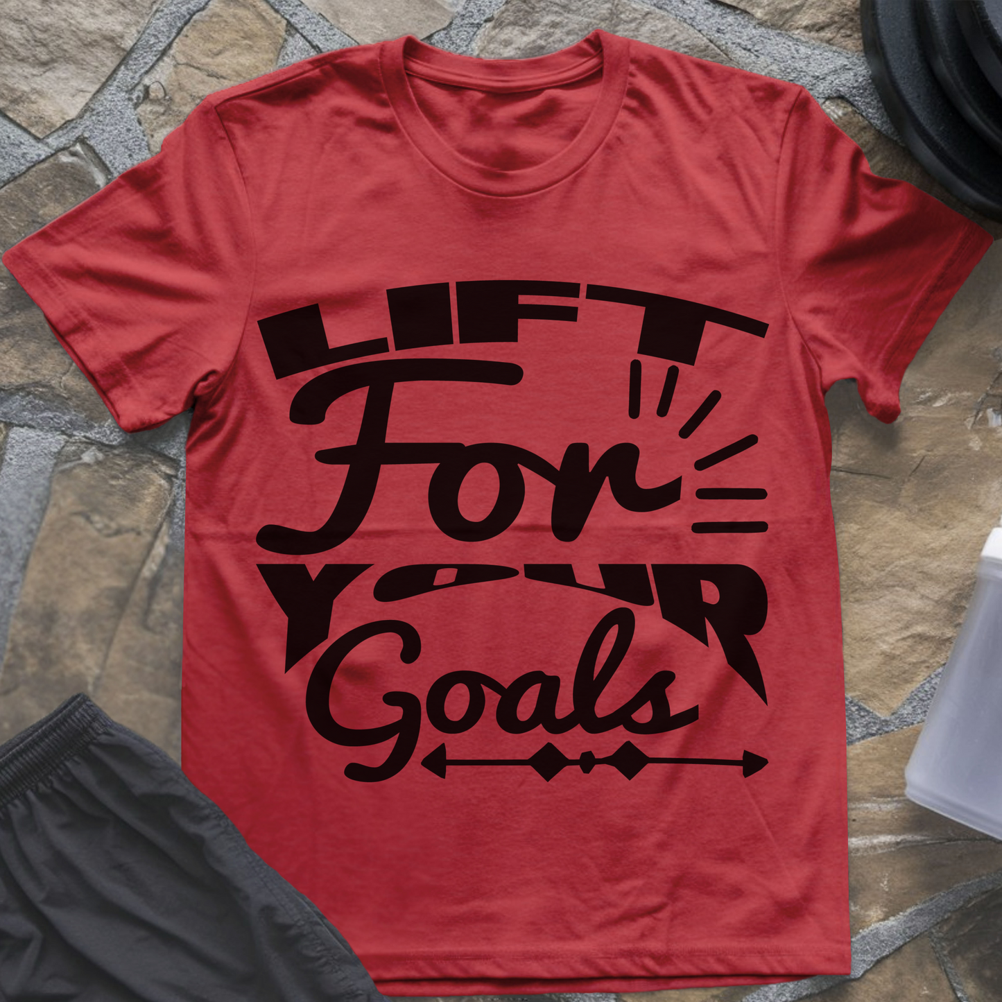 Lift For Your Goals T-Shirt