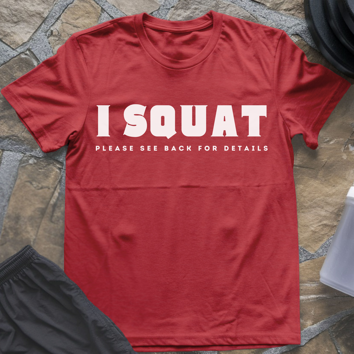 I Squat Please See Back For Details T-Shirt