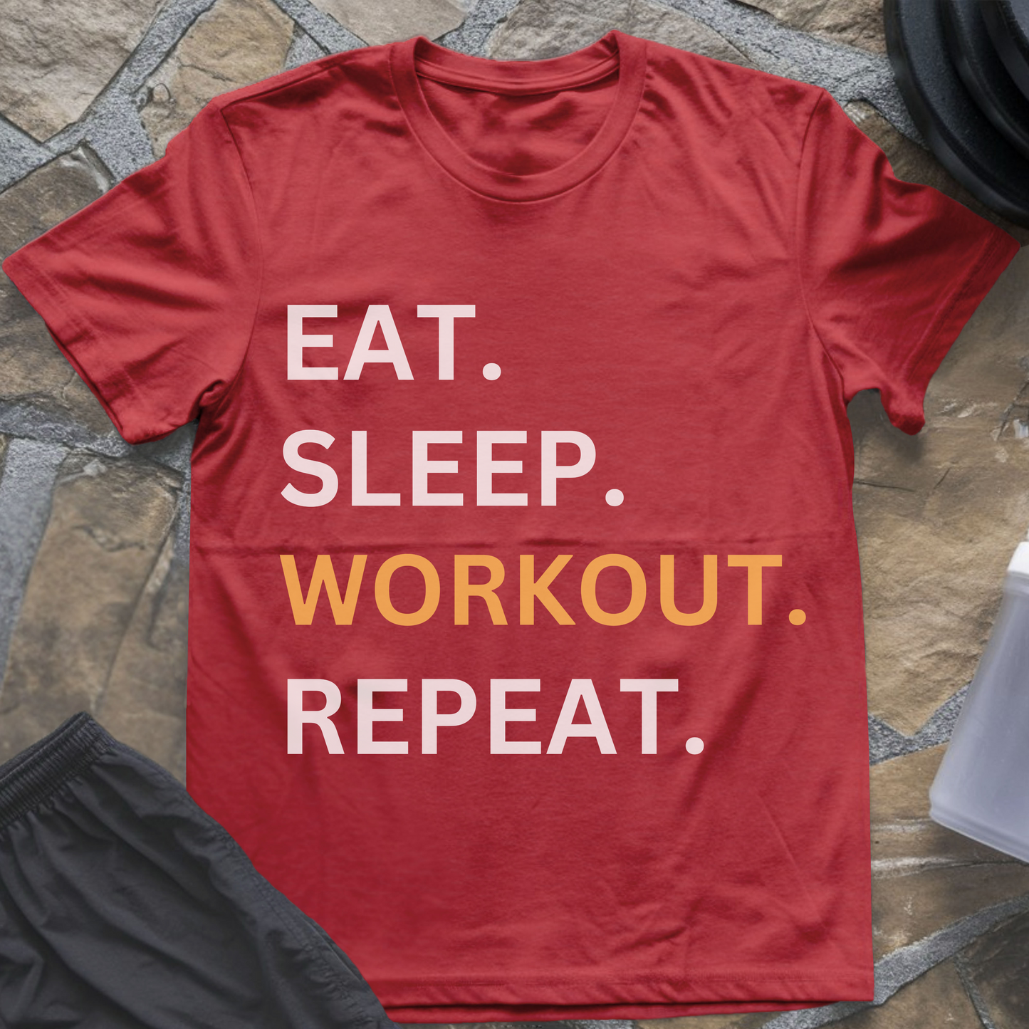 Eat Sleep WORKOUT Repeat T-Shirt