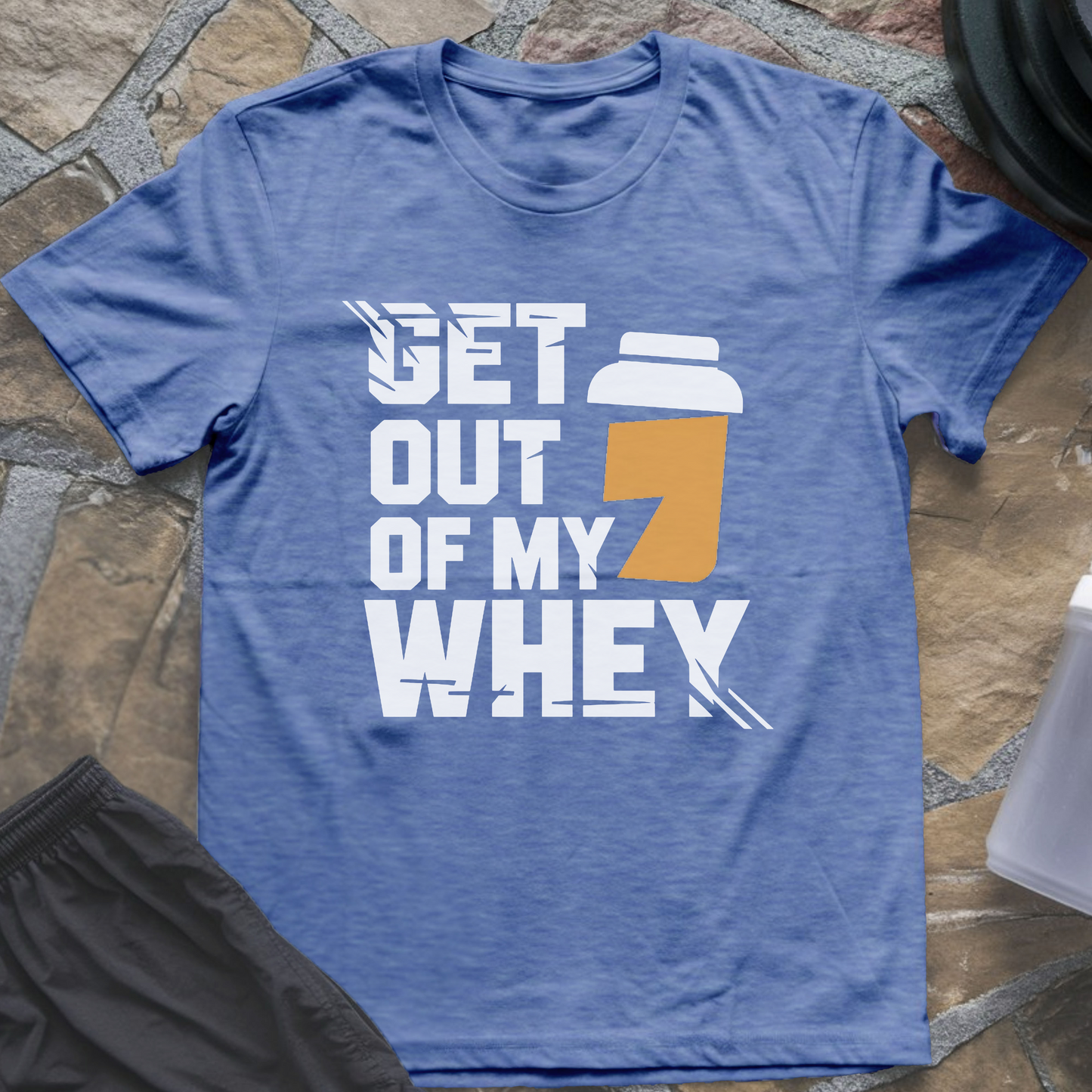 Get Out of My Whey T-Shirt