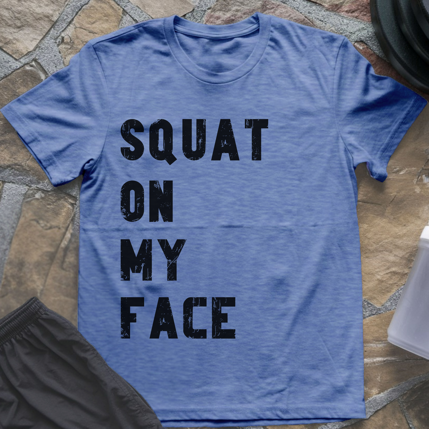 Squat on my Face T-Shirt