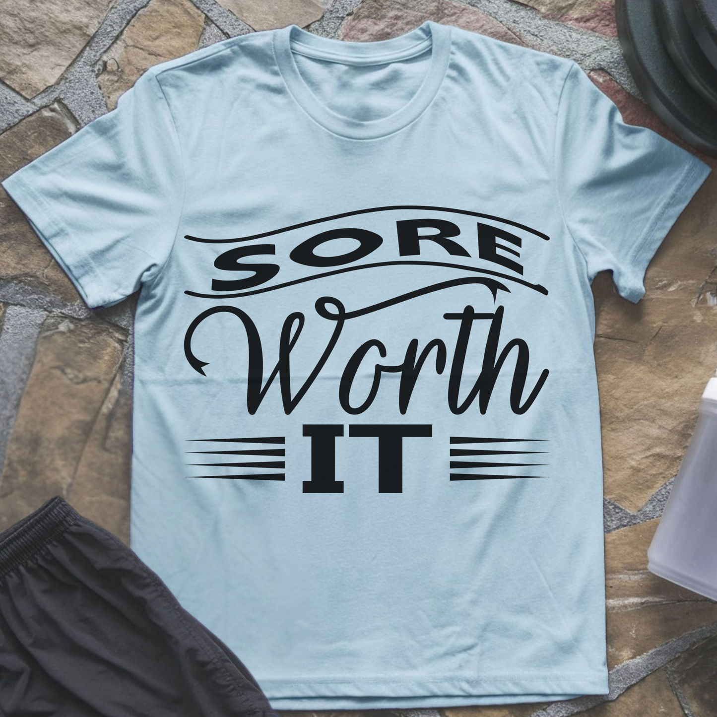 Sore Worth It T-Shirt