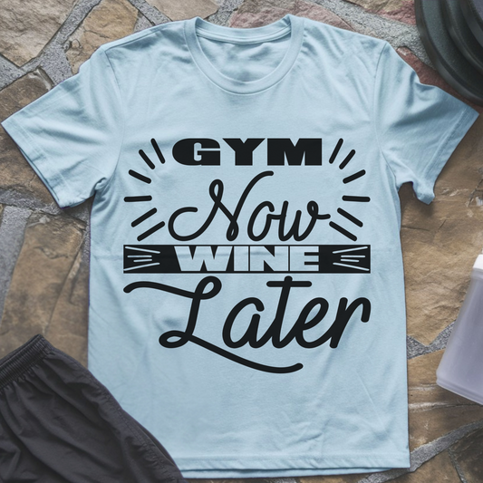 Gym Now Wine Later T-Shirt