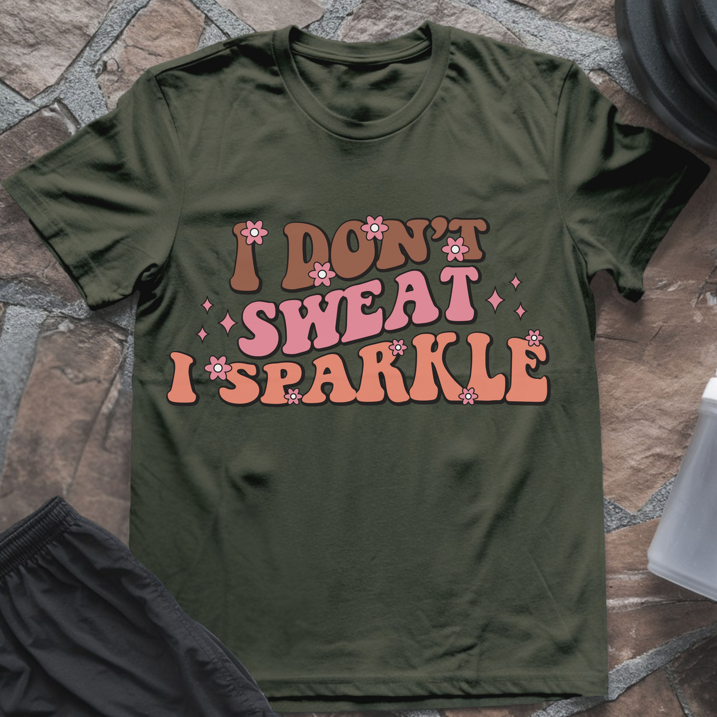 I Don't Sweat I Sparkle T-Shirt