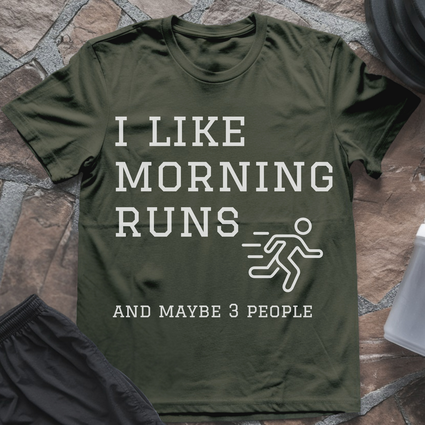 I Like Morning Runs and Maybe 3 People T-Shirt