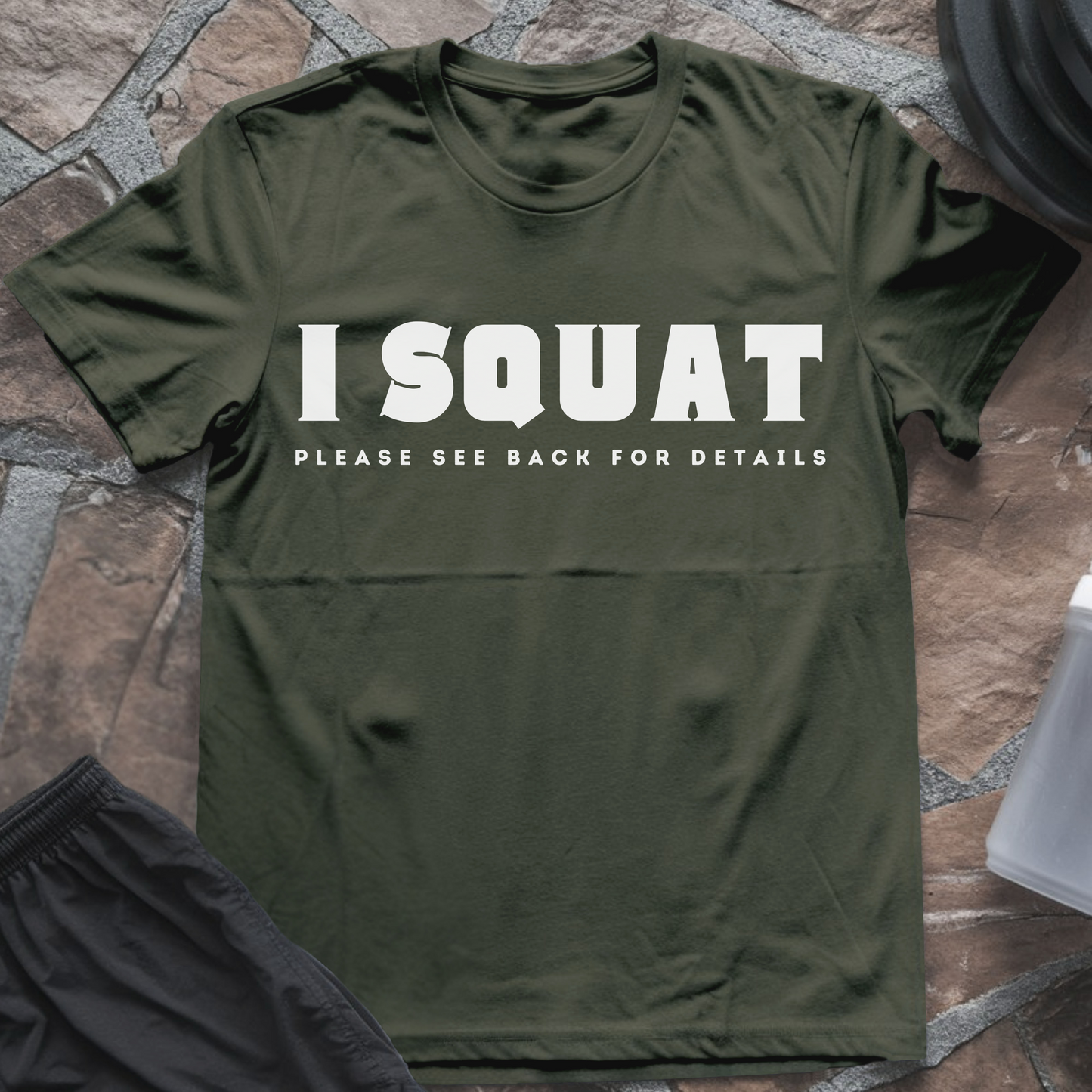 I Squat Please See Back For Details T-Shirt