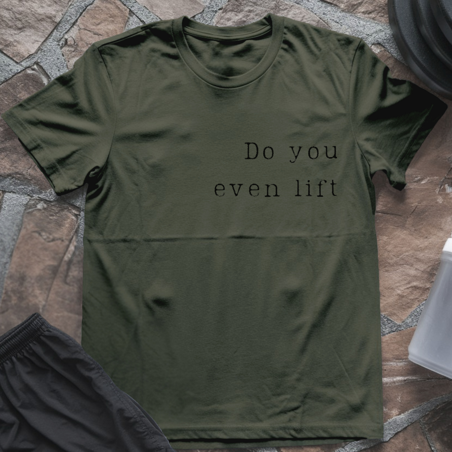 Do You Even Lift T-Shirt