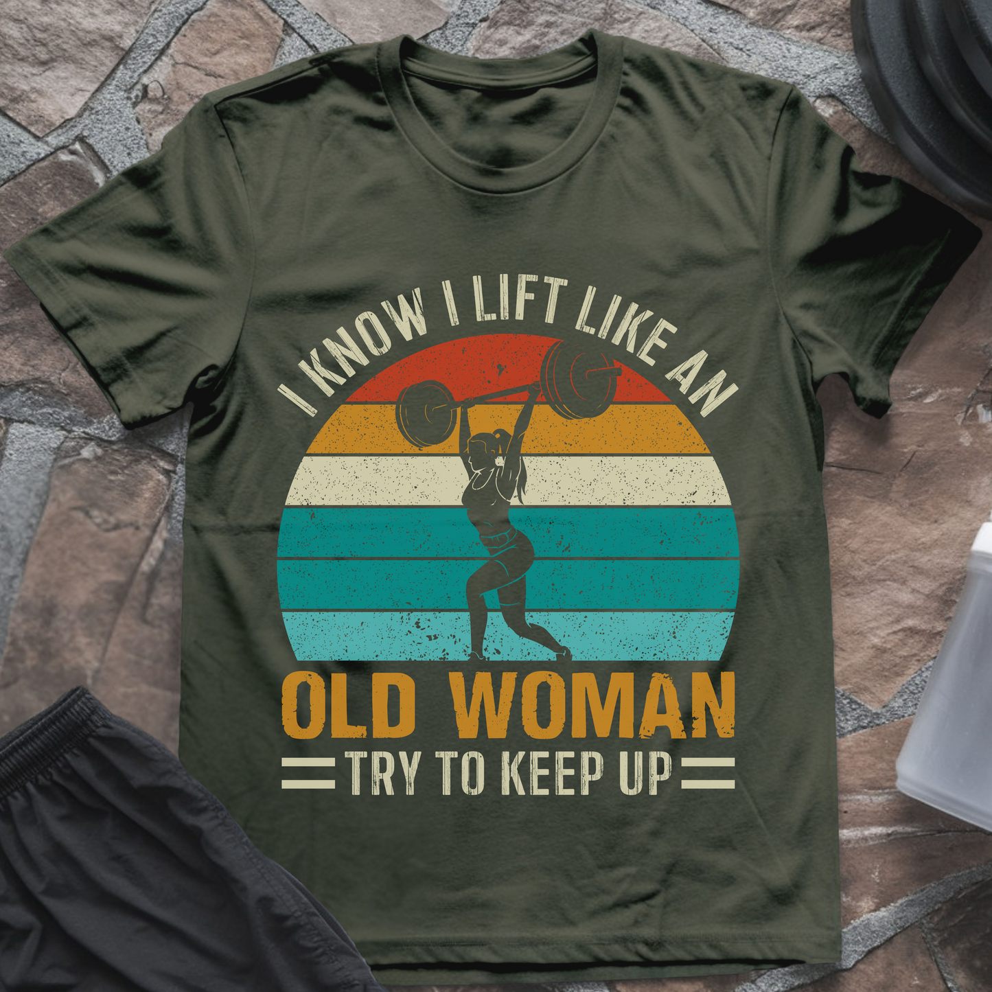 I Lift Like an Old Woman T-Shirt