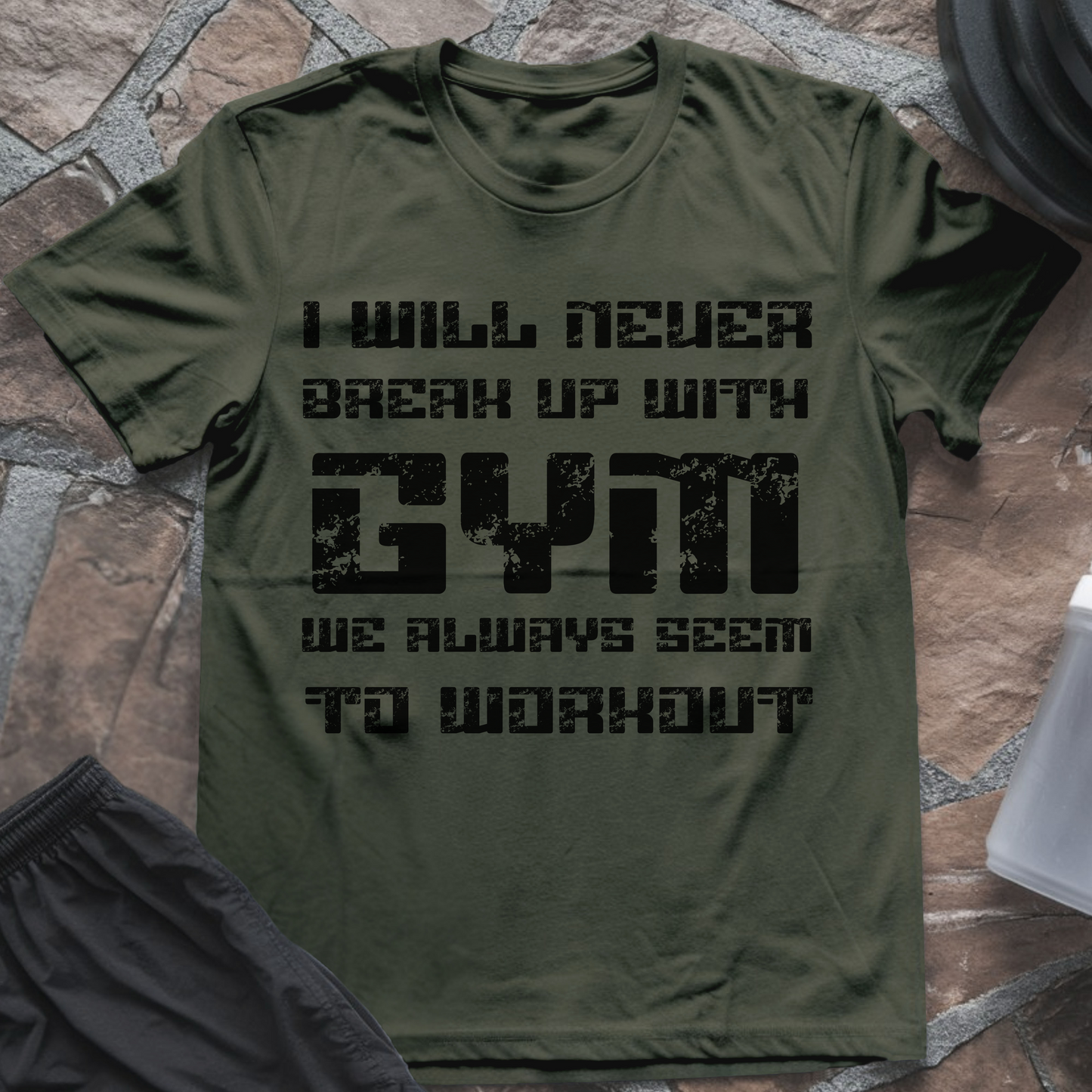 I Will Never Break Up with Gym T-Shirt